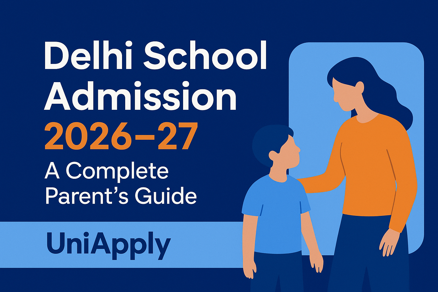 Delhi School Admission 2026–27: A Complete Parent’s Guide
