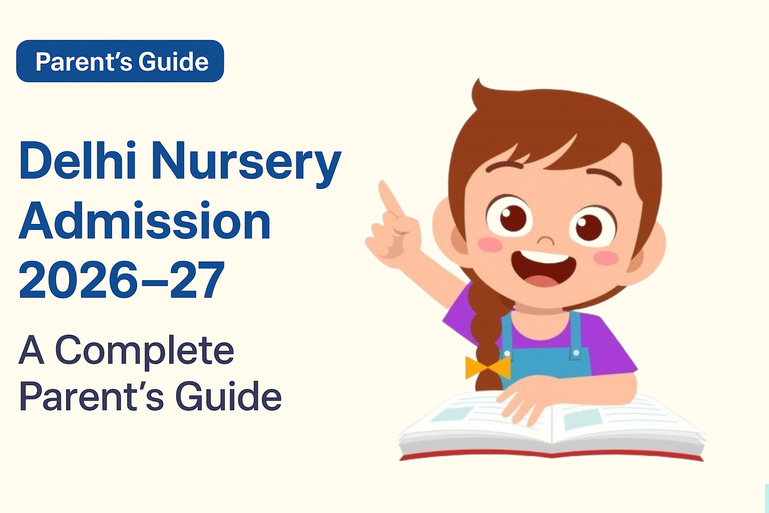 Delhi Nursery Admission 2026–27: Dates Announced! Complete Guide for Parents (Age Rules, Forms, Lists &#038; DoE Updates)